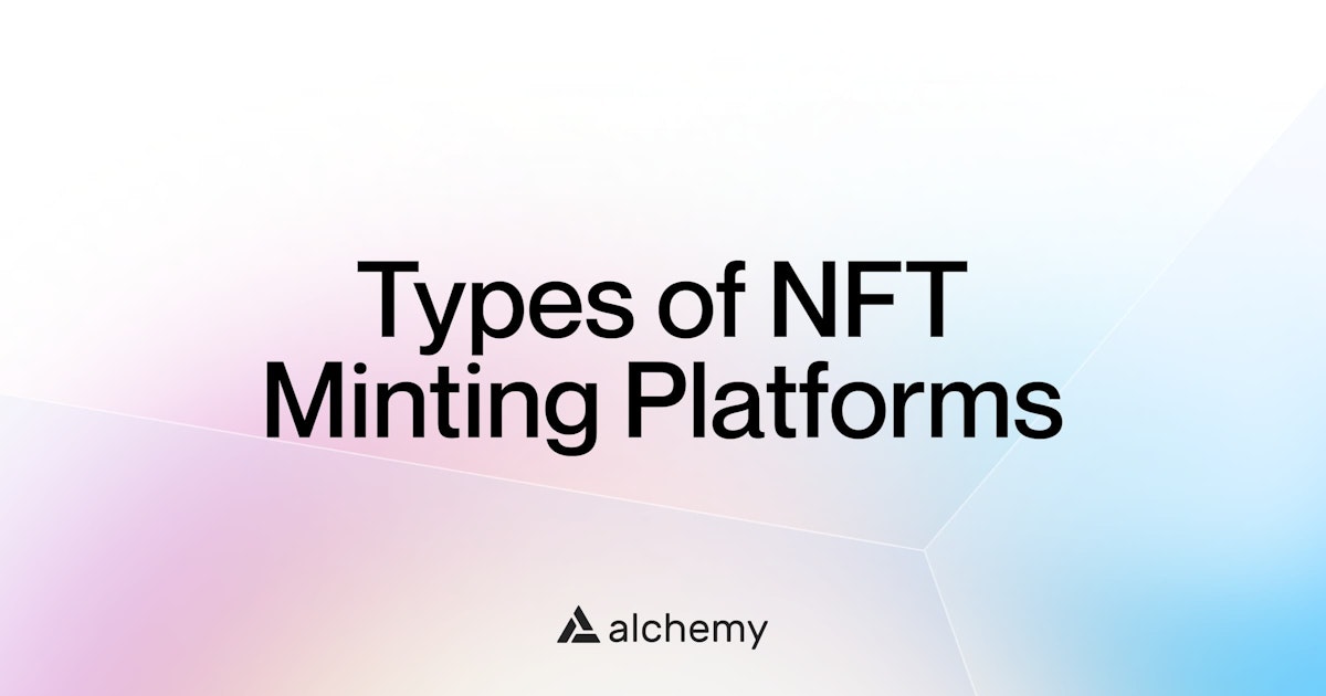 5 Types of NFT Minting Platforms