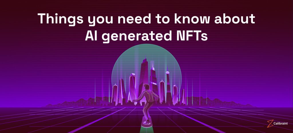 Things you need to know about AI generated NFT art